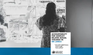 இலங்கையில் தமிழர்களுக்கு எதிரான பாலியல் வன்முறைகள்: ஐ.நா.வின் புதிய அறிக்கை வெளியிட்ட அதிர்ச்சிகரமான உண்மைகள்